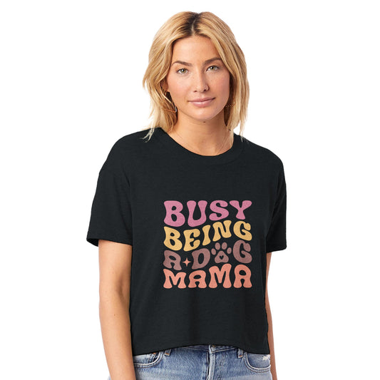 Busy Being a Dog Mama Cropped T-Shirt